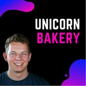 Podcast Unicorn Bakery - For the World's Most Ambitious Founders & Teams