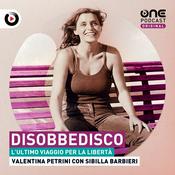 Podcast Disobbedisco - Sibilla Barbieri, l’ultimo viaggio per la libertà