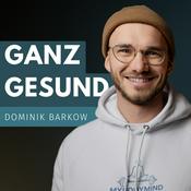 Podcast Ganz Gesund - Dominik Barkow MyBodyMind