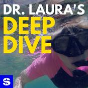 Podcast Dr. Laura's Deep Dive Podcast