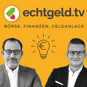 Podcast echtgeld.tv - Geldanlage, Börse, Altersvorsorge, Aktien, Fonds, ETF