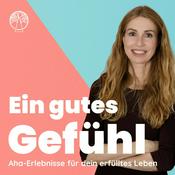 Podcast Ein gutes Gefühl. Aha-Erlebnisse und fundierter Rat für dein erfülltes Leben. Mit Psychologin Ulrike Scheuermann und Sinnsucher.de