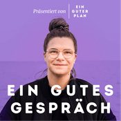 Podcast Ein gutes Gespräch: Deep Talk für mehr Achtsamkeit und Selbsterkenntnis