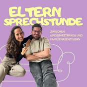 Podcast Elternsprechstunde - Zwischen Kinderarztpraxis und Familienabenteuern