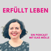 Podcast Erfüllt leben - Ein Podcast mit Elke Mölle