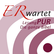 Podcast ERwartet - das tägliche Bibelhörbuch (Lesung PUR)