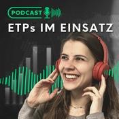 Podcast ETPs im Einsatz