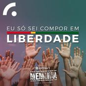 Podcast Eu Só Sei Compor em Liberdade