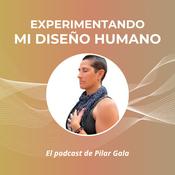 Podcast Experimentando mi Diseño Humano