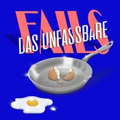 Podcast FAILS - Das Unfassbare