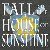 Podcast Fall of the House of Sunshine