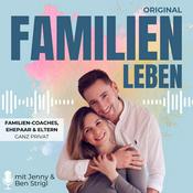 Podcast FAMILIENLEBEN - mit Jenny & Ben Strigl - GANZ PRIVAT