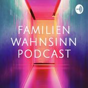 Podcast Familienwahnsinn - Wer lacht lebt länger!