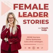 Podcast Female Leader Stories | Karriere, Leadership & Selbstverwirklichung für Frauen