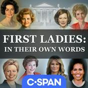 Podcast First Ladies: In Their Own Words