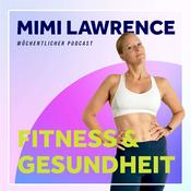 Podcast Fitness & Gesundheit mit Mimi Lawrence