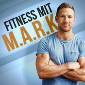 Podcast Fitness mit M.A.R.K. - Abnehmen, Muskelaufbau, Ernährung und Motivation fürs Training