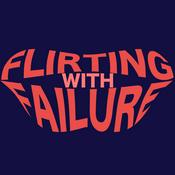 Podcast Flirting with Failure