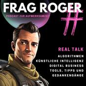 Podcast Frag Roger: Algorithmen, Künstliche Intelligenz und digitales Business #fragRoger