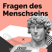 Podcast Fragen des Menschseins