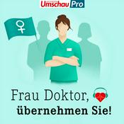 Podcast Frau Doktor, übernehmen Sie! | Über Frauenkarrieren in der Medizin