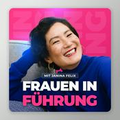 Podcast Frauen in Führung mit Janina Felix - Female Empowerment I Resilienz I Selbstführung I Selbstmitgefühl I Selbstfürsorge I Achstamkeit I MBSR