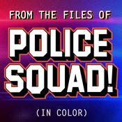 Podcast From the Files of Police Squad!