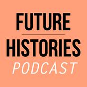 Podcast Future Histories