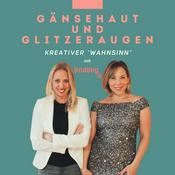 Podcast Gänsehaut und Glitzeraugen - der kreative "Wahnsinn"