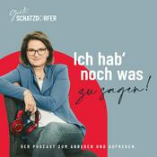 Podcast Gerti Schatzdorfer: Ich hab' noch was zu sagen!