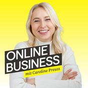 Podcast Der Online Business Podcast mit Caroline Preuss | Unternehmertum, Marketing & Social Media