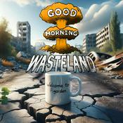 Podcast Good Morning Wasteland!