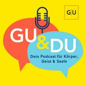 Podcast GU & DU - Dein Podcast für Körper, Geist und Seele