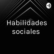 Podcast Habilidades sociales