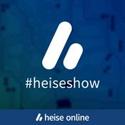 Podcast #heiseshow (Audio) - Technik-News und Netzpolitik