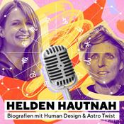 Podcast Helden Hautnah - Biografien mit Human Design und Astro Twist