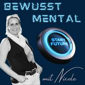 Podcast BEWUSST MENTAL- Mentaltraining mit Nicole