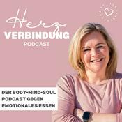 Podcast HerzVerbindung - der Body - Mind - Soul Podcast bei emotionalem Essen