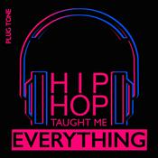 Podcast Hip Hop Taught Me Everything