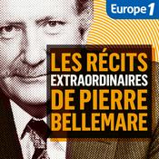 Podcast Les Récits extraordinaires de Pierre Bellemare