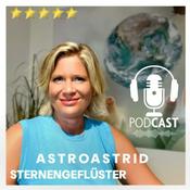 Podcast Horoskop, Planetenenergien, Zeitqualität von AstrologieMedium AstroAstrid