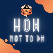 Podcast How Not to Dungeon Master