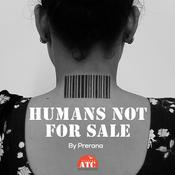 Podcast Humans Not For Sale by Prerana