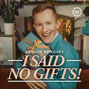 Podcast I Said No Gifts! A comedy interview podcast with Bridger Winegar