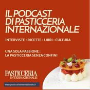 Podcast Il Podcast di Pasticceria Internazionale