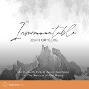 Podcast INSURMOUNTABLE | by John Ortberg