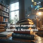 Podcast Itinerari narrativi: dentro il Novecento