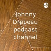 Podcast Johnny Drapeau podcast channel