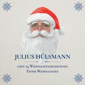 Podcast Julius Hülsmann liest 24 Weihnachtsgeschichten - Frohe Weihnachten