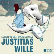 Podcast Justitias Wille - Leben in der Waagschale